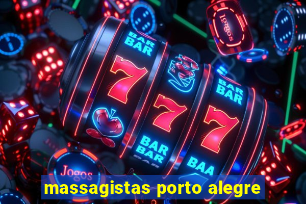 massagistas porto alegre