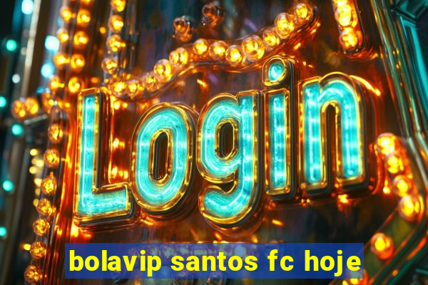 bolavip santos fc hoje