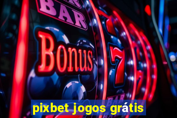 pixbet jogos grátis