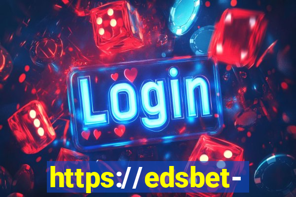 https://edsbet-com.jogos.app