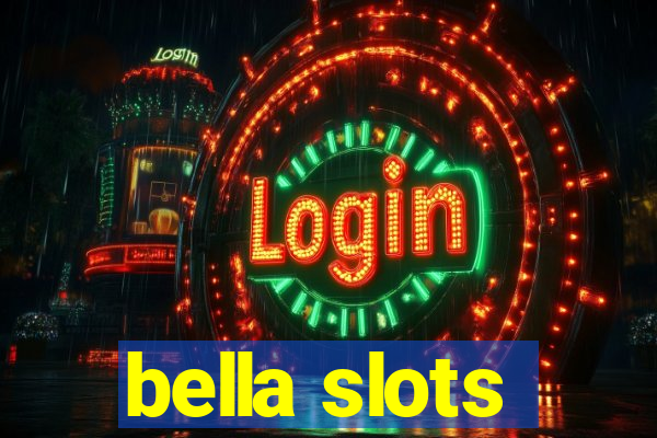 bella slots