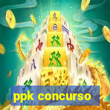 ppk concurso