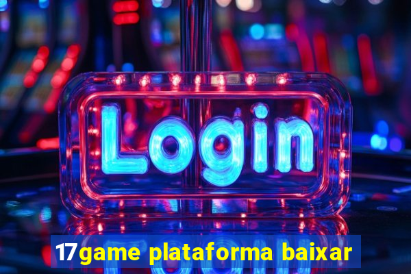 17game plataforma baixar