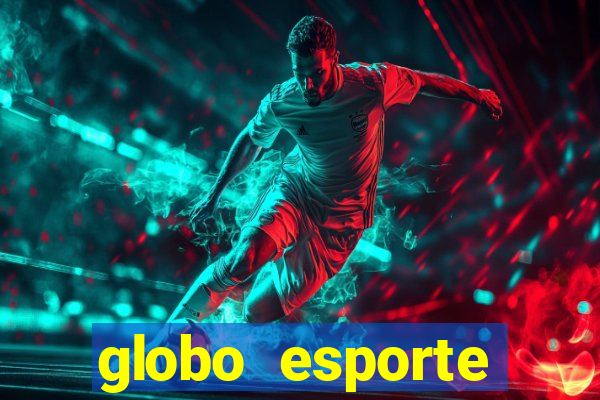 globo esporte absolutamente tudo sobre esporte enoticias pop