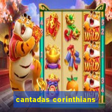 cantadas corinthians