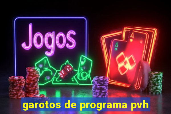 garotos de programa pvh