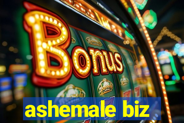 ashemale biz