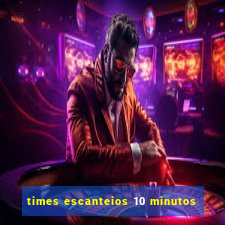 times escanteios 10 minutos