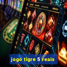 jogo tigre 5 reais