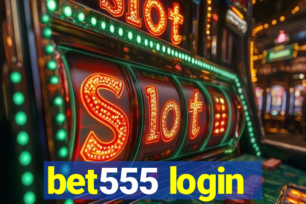 bet555 login