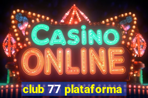 club 77 plataforma