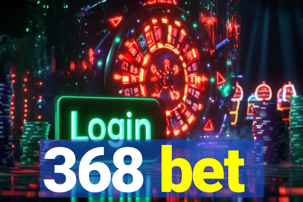 368 bet