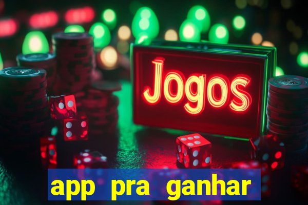 app pra ganhar dinheiro jogando