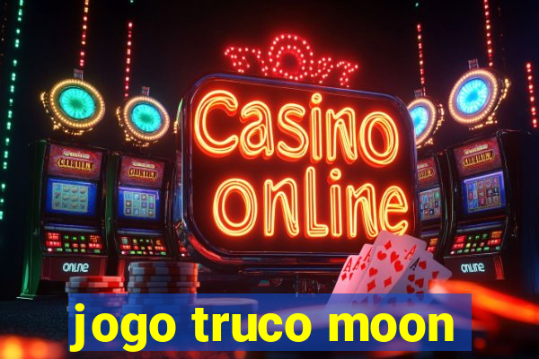 jogo truco moon