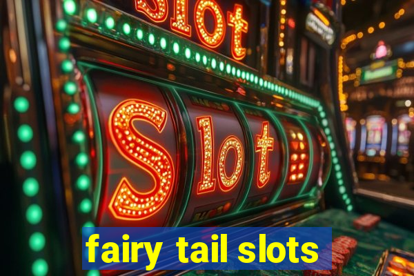 fairy tail slots