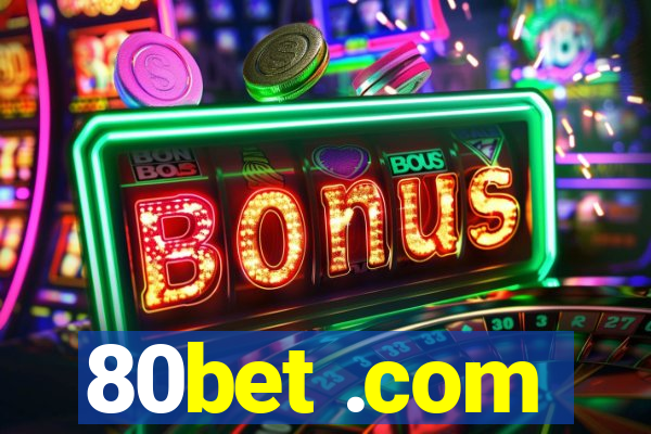 80bet .com