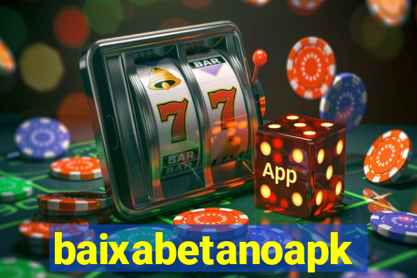 baixabetanoapk