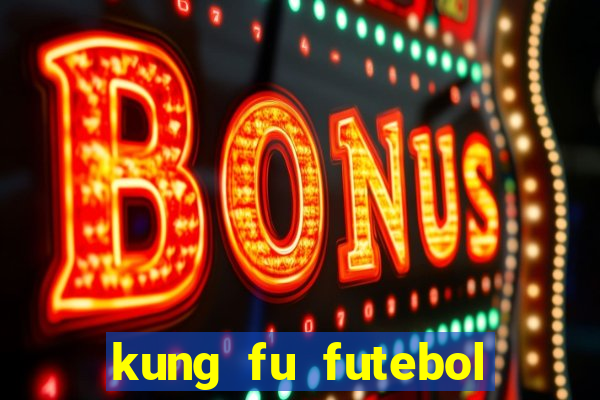 kung fu futebol clube assistir online