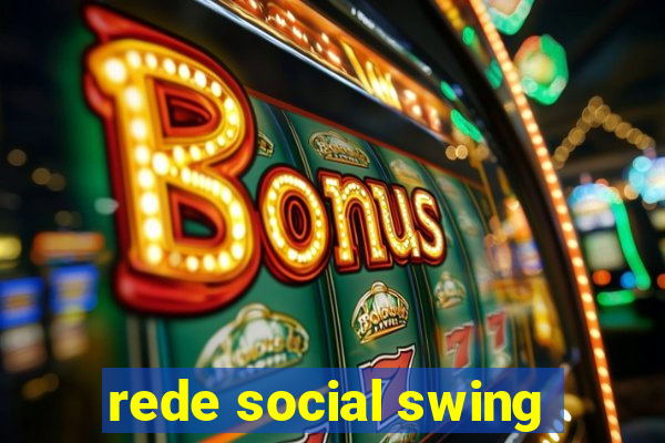 rede social swing