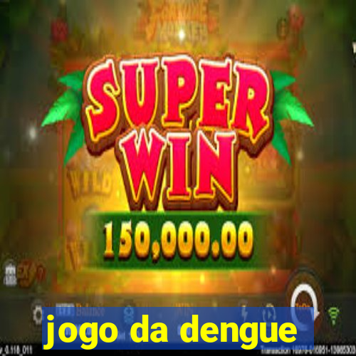 jogo da dengue