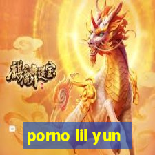 porno lil yun