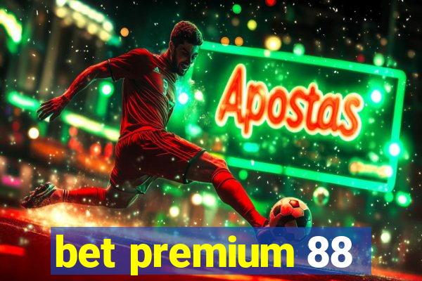 bet premium 88