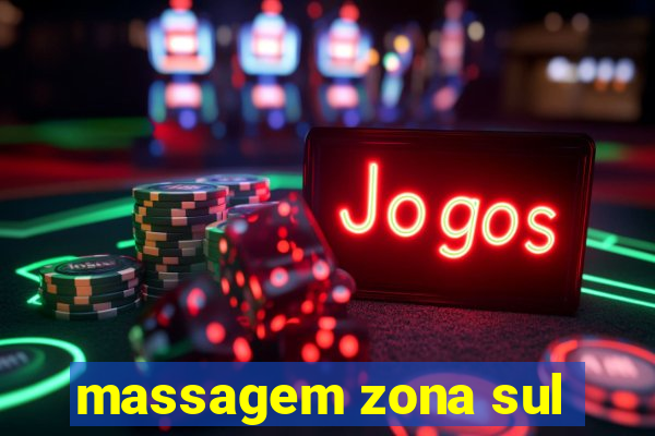 massagem zona sul