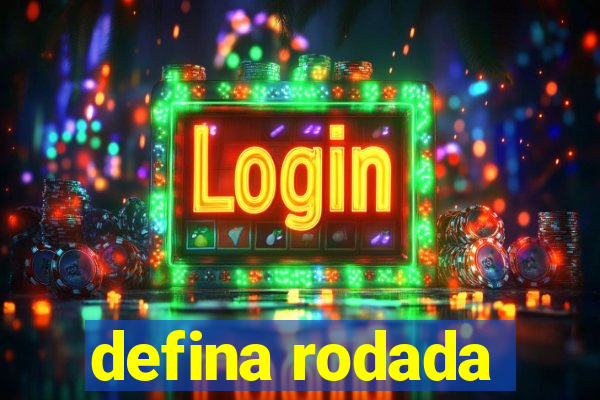 defina rodada