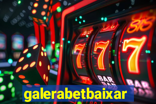 galerabetbaixar