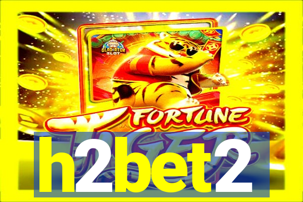 h2bet2