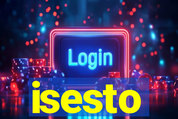 isesto