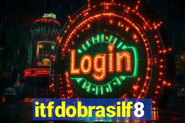 itfdobrasilf8