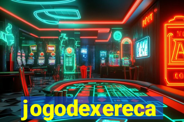 jogodexereca