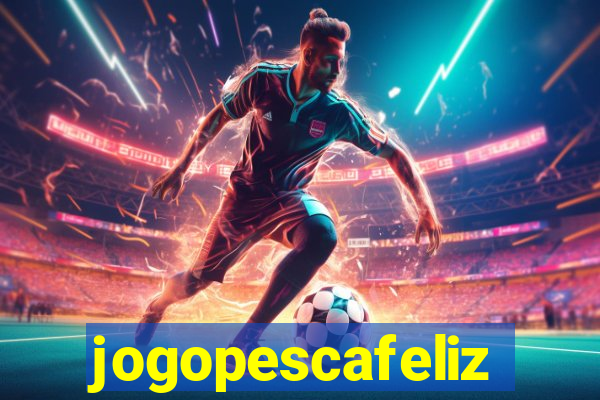 jogopescafeliz