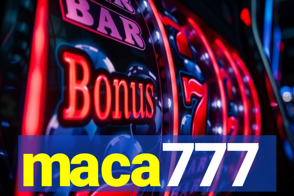 maca777