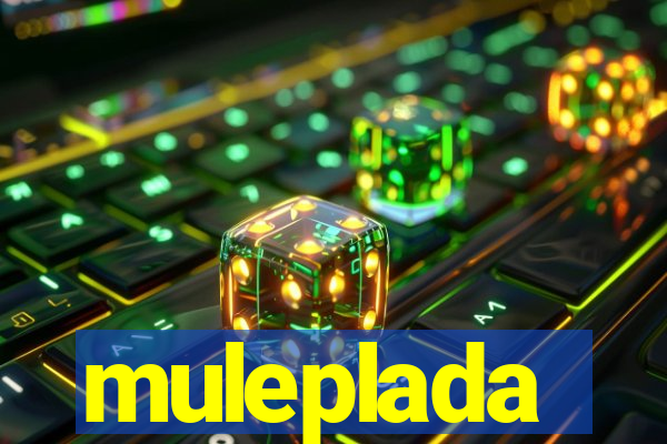 muleplada