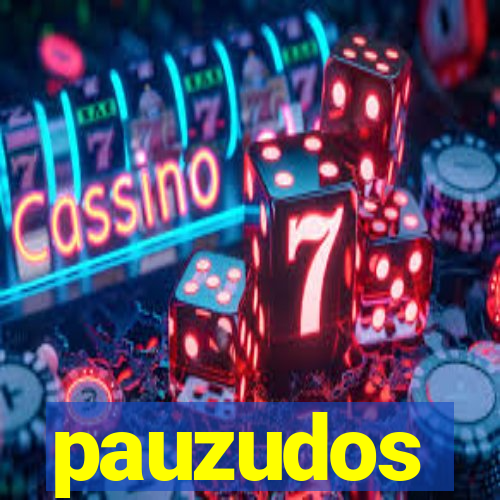 pauzudos