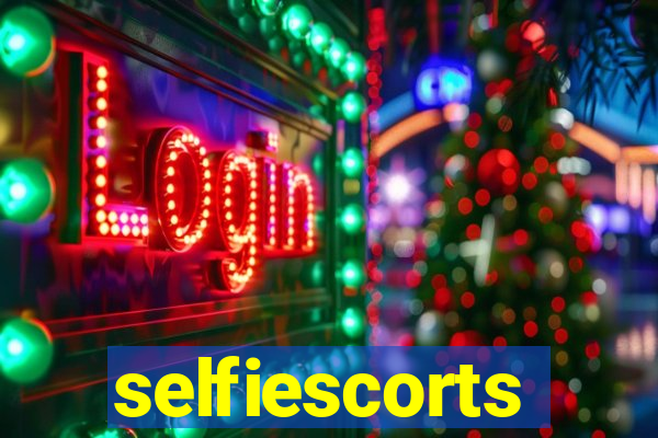 selfiescorts