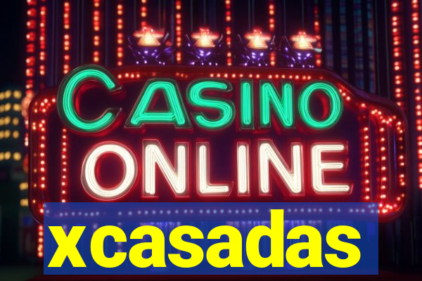 xcasadas