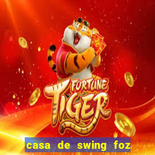 casa de swing foz do iguaçu