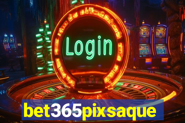 bet365pixsaque