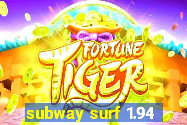 subway surf 1.94