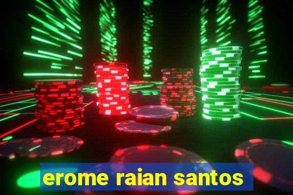 erome raian santos