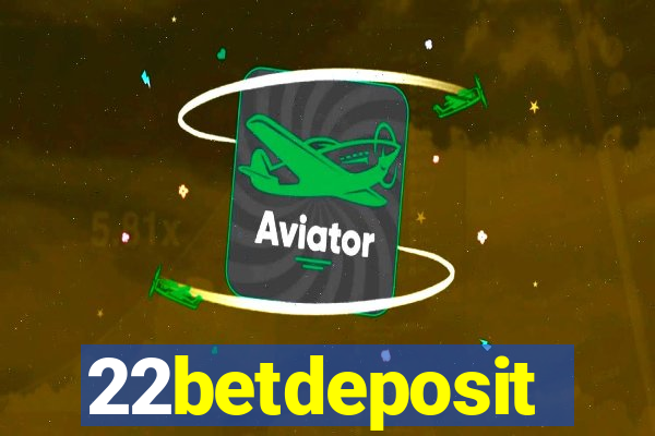 22betdeposit