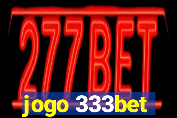 jogo 333bet