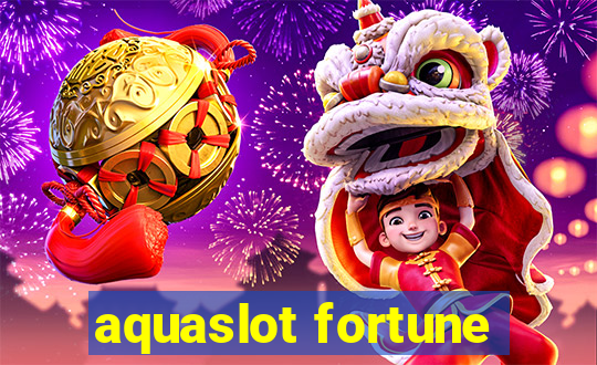 aquaslot fortune