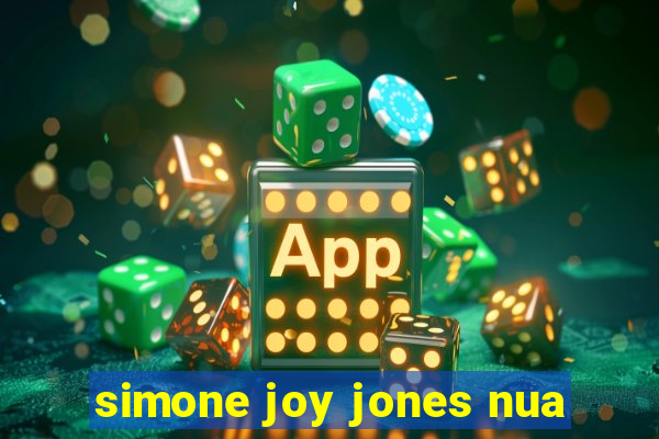 simone joy jones nua