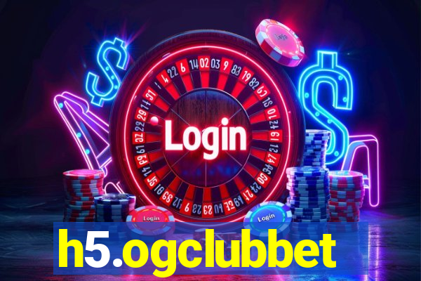 h5.ogclubbet