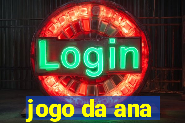 jogo da ana