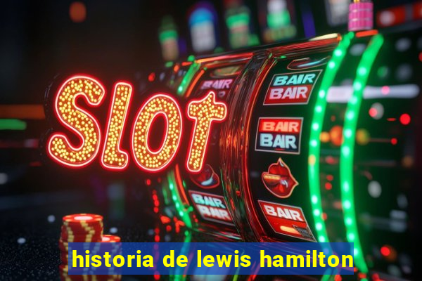 historia de lewis hamilton